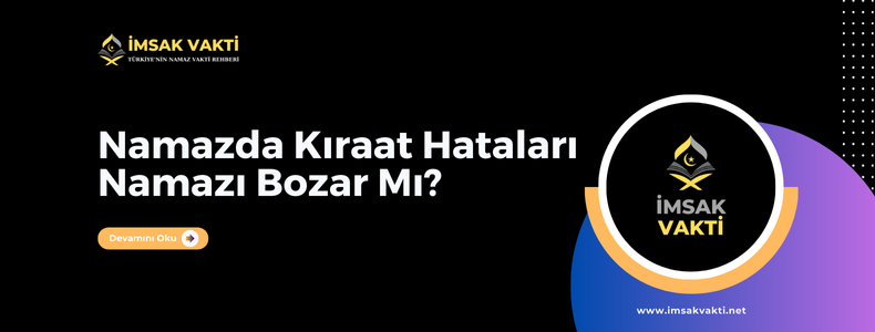 Namazda Kıraat Hataları Namazı Bozar Mı?